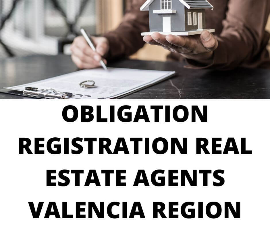 hand with a house, pen and contract and OBLIGATION REGISTRATION REAL ESTATE AGENTS - VALENCIA REGION - AUGUST 2022