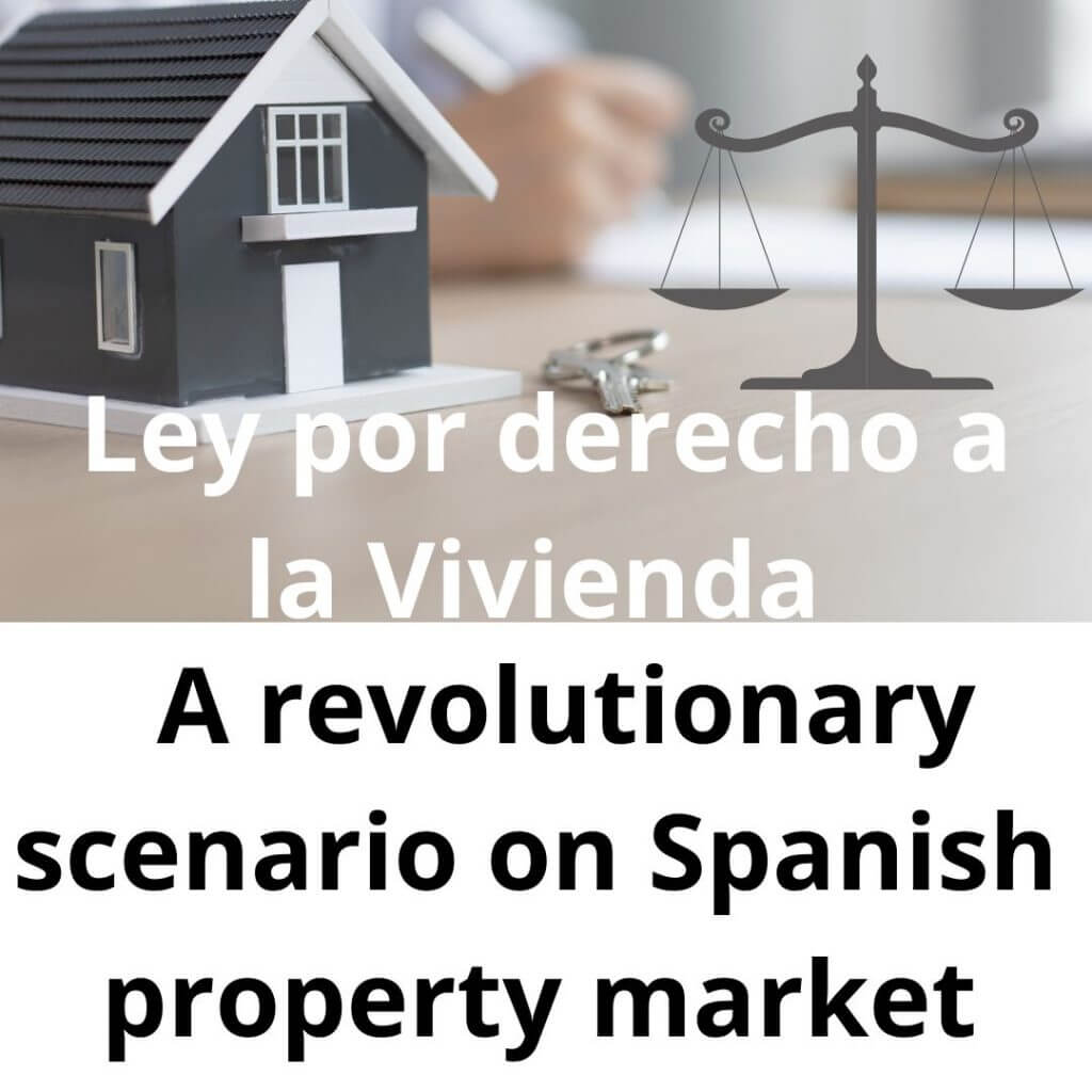 CHANGES IN THE HOUSING LAW THAT AFFECT THE BUYING PROCESS RESIDENTIAL PROPERTIES IN SPAIN - A NEW SCENARIO FOR THE PURCHASE OF PROPERTIES IN SPAIN