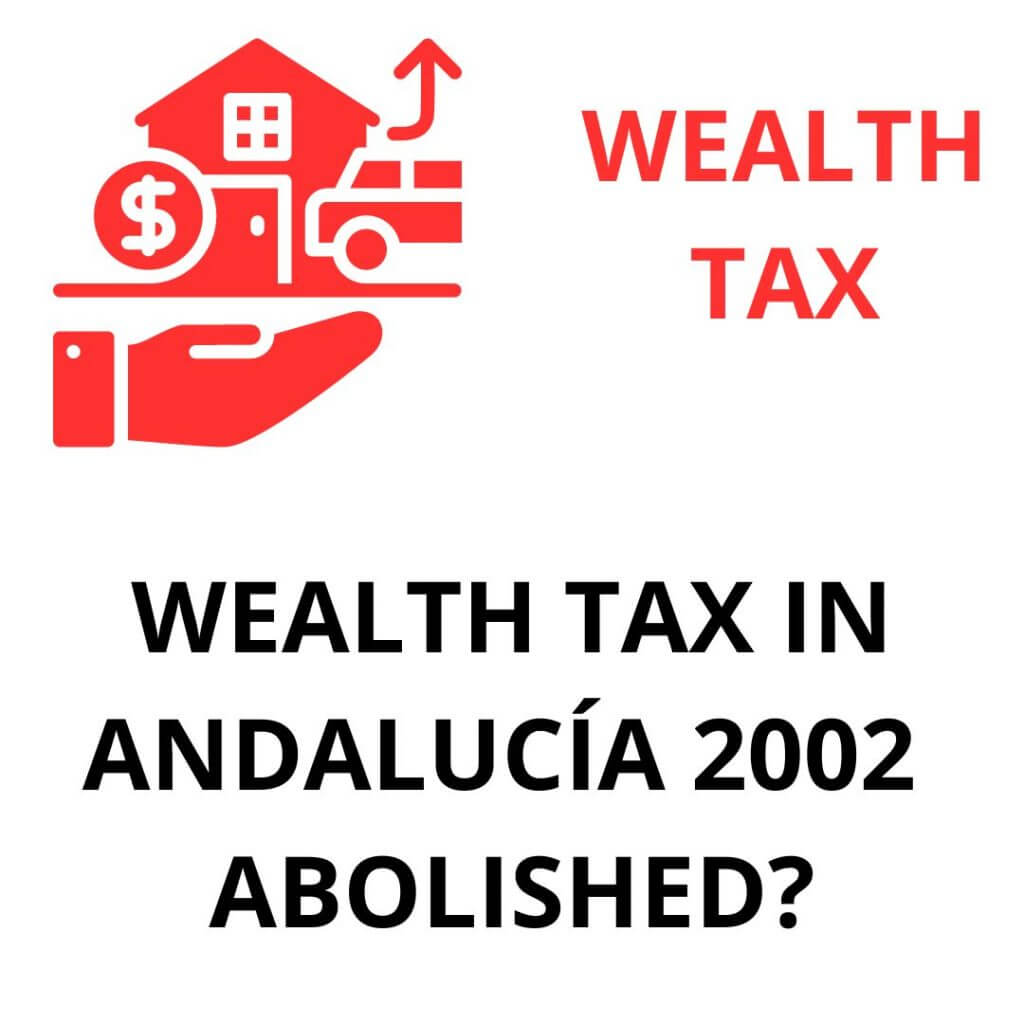 WEALTH TAX IN ANDALUCIA - ABOLISHED? 2022